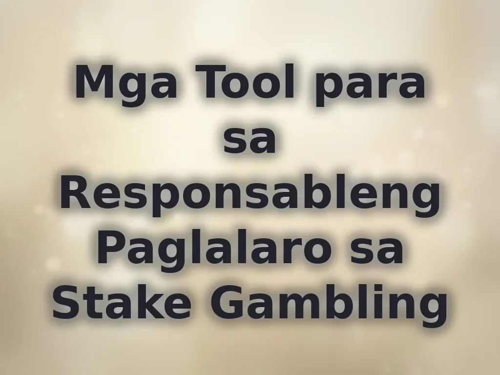 Mga Tool para sa Responsableng Paglalaro sa Stake Gambling